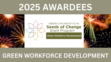 City of Cincinnati Awards $150,000 in Grants to Grow the Region's Green Workforce